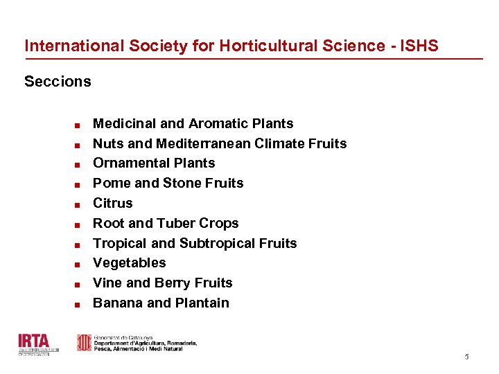 International Society for Horticultural Science - ISHS Seccions ■ ■ ■ ■ ■ Medicinal