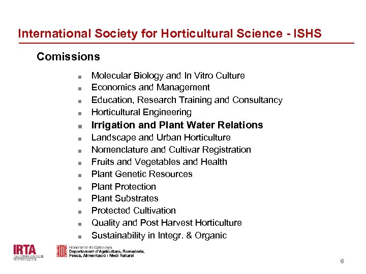 International Society for Horticultural Science - ISHS Comissions ■ Molecular Biology and In Vitro