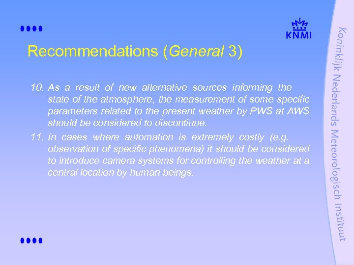 Recommendations (General 3) 10. As a result of new alternative sources informing the state