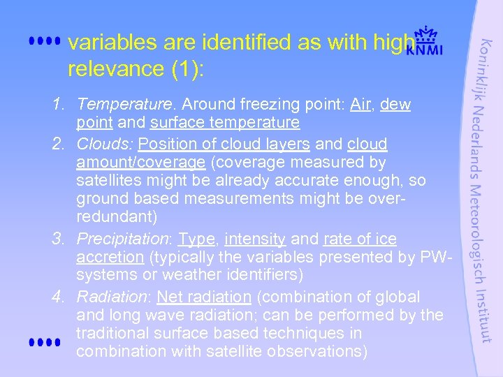 variables are identified as with high relevance (1): 1. Temperature. Around freezing point: Air,