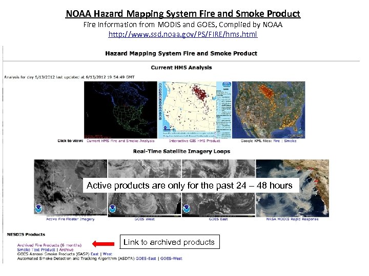 NOAA Hazard Mapping System Fire and Smoke Product Fire Information from MODIS and GOES,