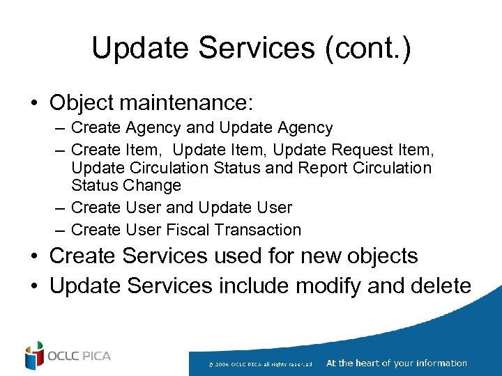 Update Services (cont. ) • Object maintenance: – Create Agency and Update Agency –