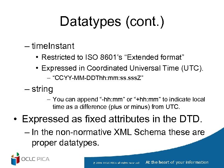 Datatypes (cont. ) – time. Instant • Restricted to ISO 8601’s “Extended format” •