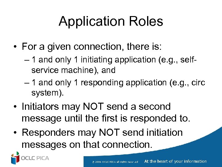 Application Roles • For a given connection, there is: – 1 and only 1