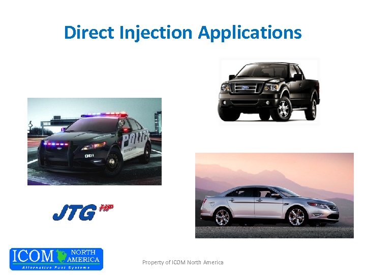 Direct Injection Applications Property of ICOM North America 