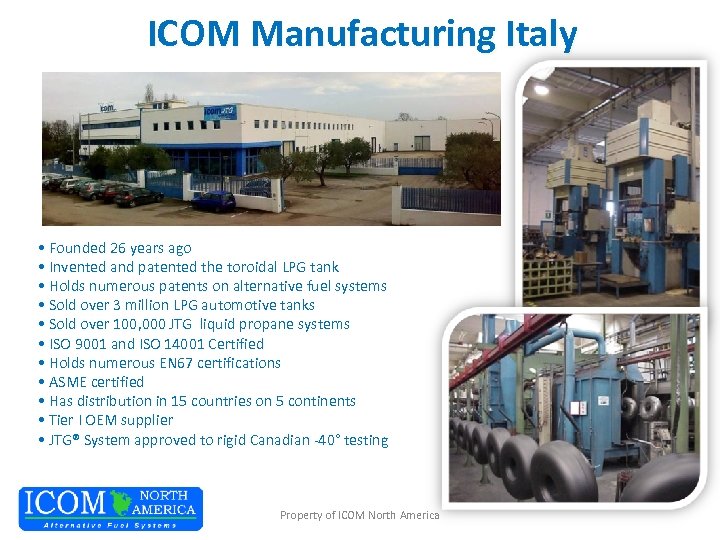 ICOM Manufacturing Italy • Founded 26 years ago • Invented and patented the toroidal