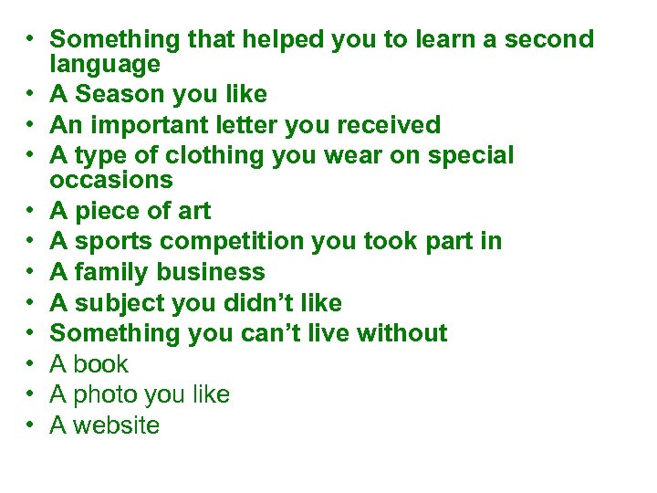  • Something that helped you to learn a second language • A Season