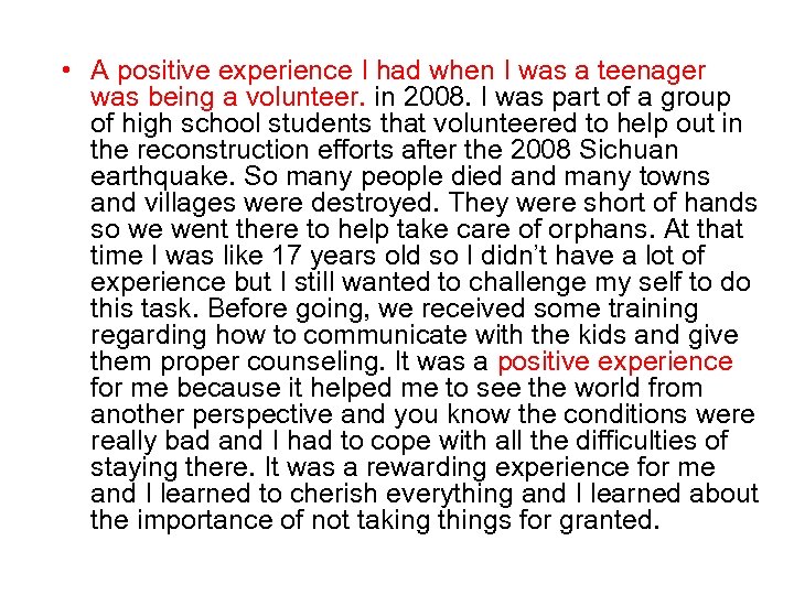  • A positive experience I had when I was a teenager was being