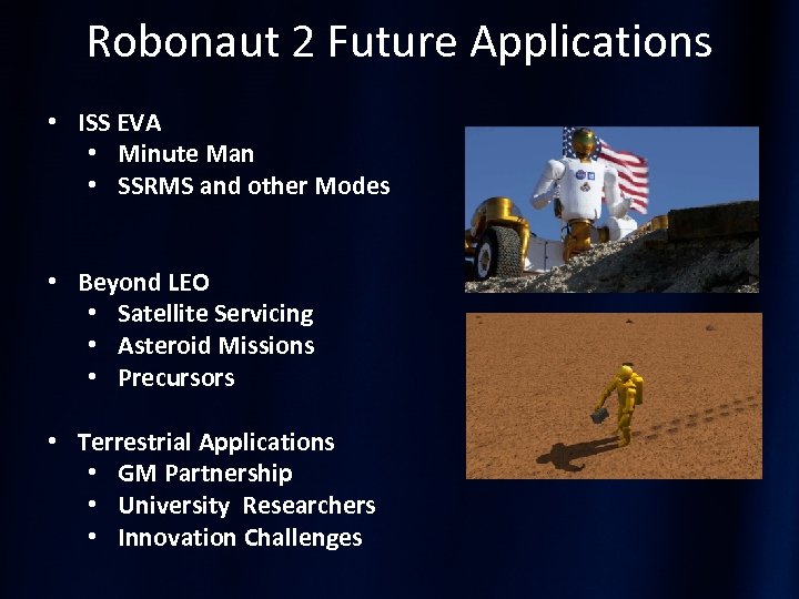 Robonaut 2 Future Applications • ISS EVA • Minute Man • SSRMS and other