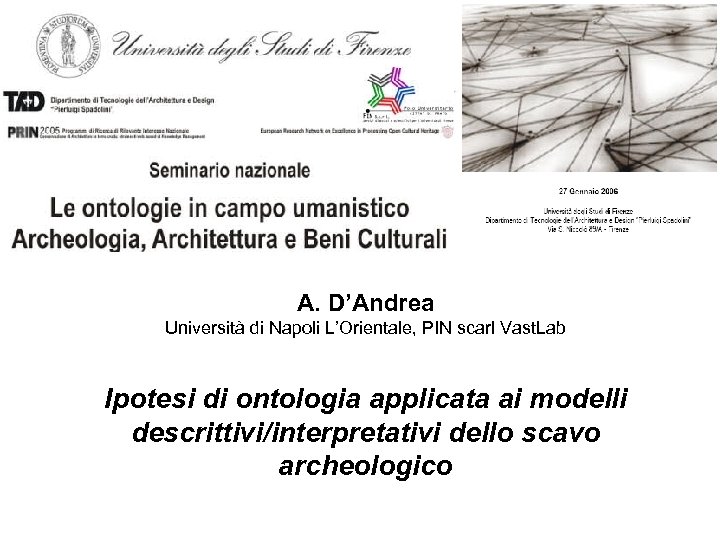 A. D’Andrea Università di Napoli L’Orientale, PIN scarl Vast. Lab Ipotesi di ontologia applicata