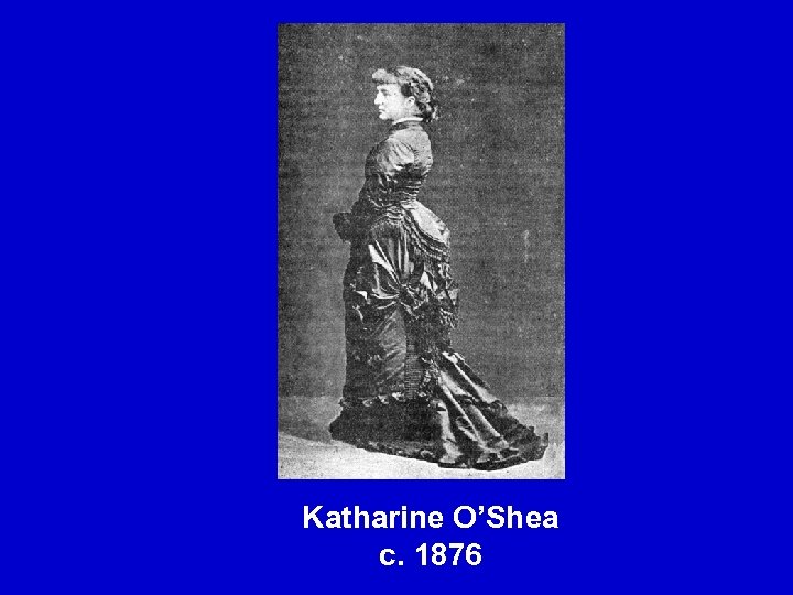 Katharine O’Shea c. 1876 