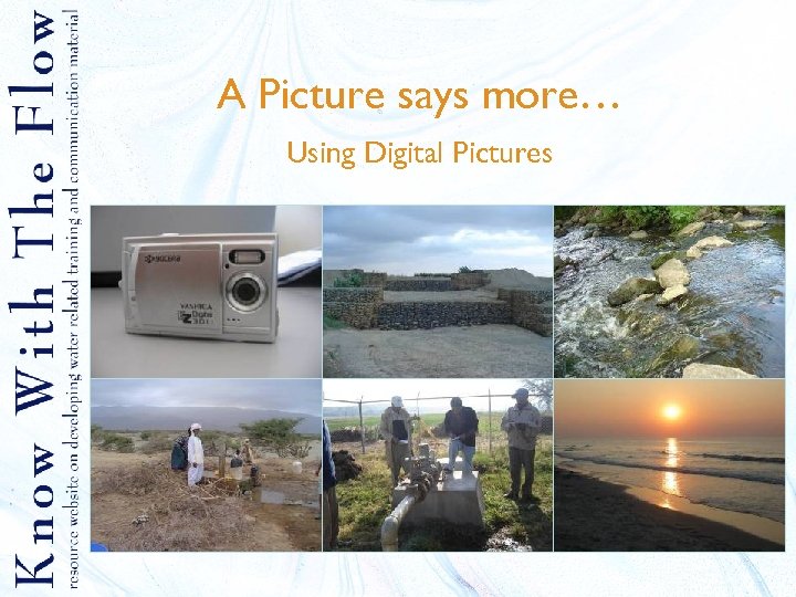 A Picture says more… Using Digital Pictures 