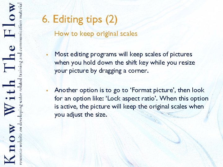 6. Editing tips (2) How to keep original scales § § Most editing programs
