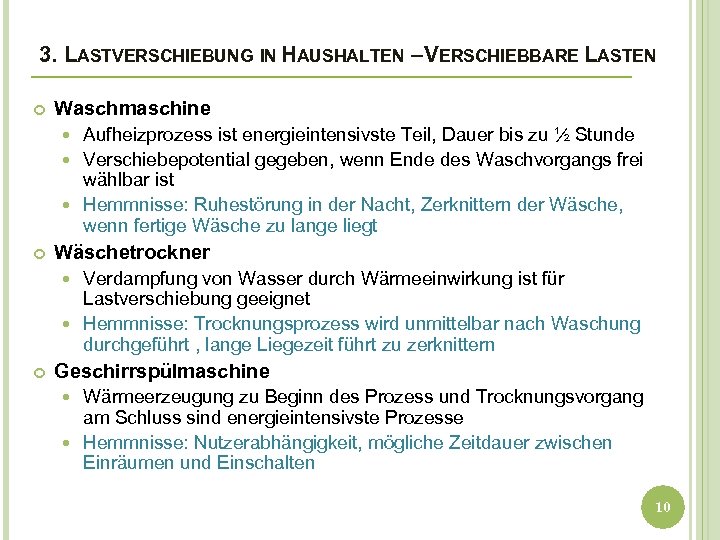 3. LASTVERSCHIEBUNG IN HAUSHALTEN – VERSCHIEBBARE LASTEN Waschmaschine Aufheizprozess ist energieintensivste Teil, Dauer bis
