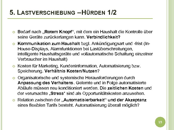 5. LASTVERSCHIEBUNG – HÜRDEN 1/2 Bedarf nach „Rotem Knopf“, mit dem ein Haushalt die