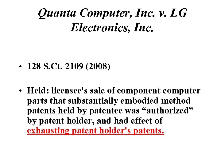 Quanta Computer, Inc. v. LG Electronics, Inc. • 128 S. Ct. 2109 (2008) •