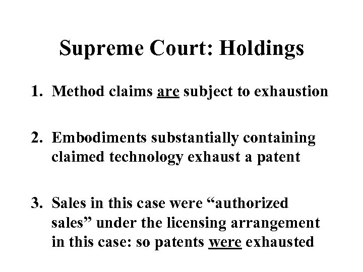 Supreme Court: Holdings 1. Method claims are subject to exhaustion 2. Embodiments substantially containing