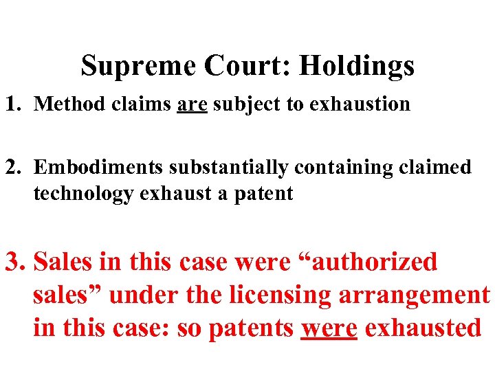 Supreme Court: Holdings 1. Method claims are subject to exhaustion 2. Embodiments substantially containing