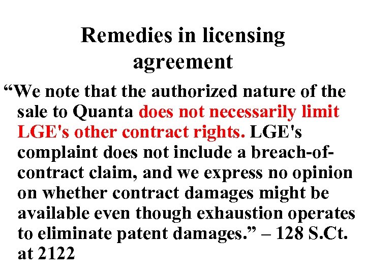 Remedies in licensing agreement “We note that the authorized nature of the sale to