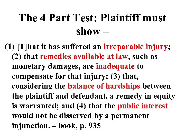 The 4 Part Test: Plaintiff must show – (1) [T]hat it has suffered an