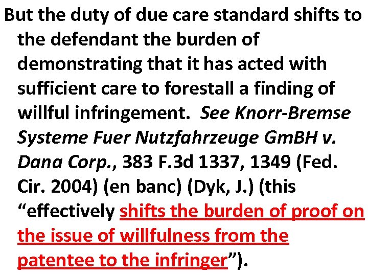 But the duty of due care standard shifts to the defendant the burden of