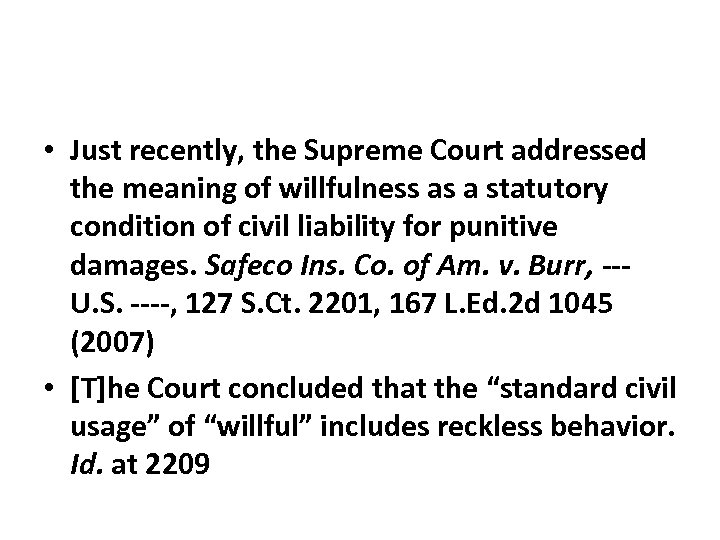  • Just recently, the Supreme Court addressed the meaning of willfulness as a