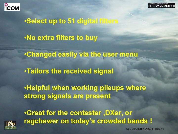  • Select up to 51 digital filters • No extra filters to buy