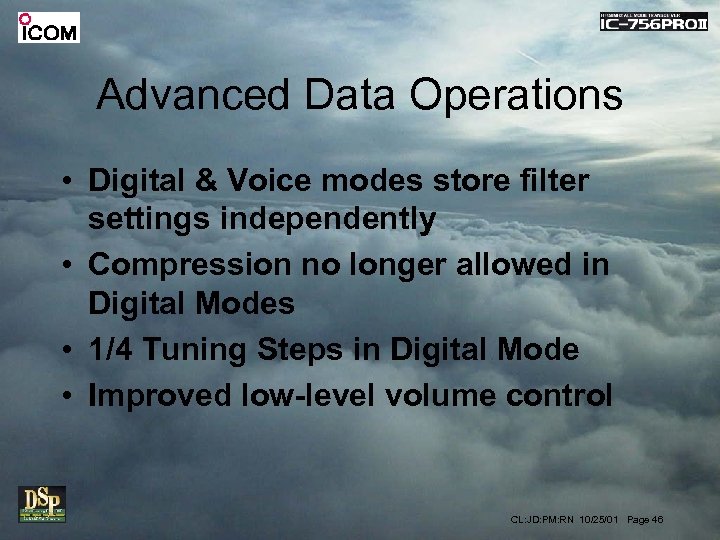 Advanced Data Operations • Digital & Voice modes store filter settings independently • Compression