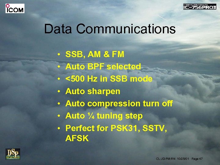 Data Communications • • SSB, AM & FM Auto BPF selected <500 Hz in