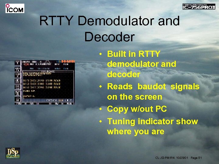RTTY Demodulator and Decoder • Built in RTTY demodulator and decoder • Reads baudot