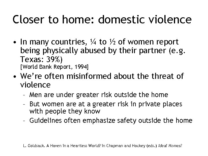 Closer to home: domestic violence • In many countries, ¼ to ½ of women