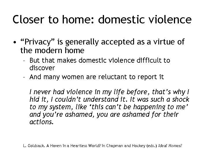 Closer to home: domestic violence • “Privacy” is generally accepted as a virtue of