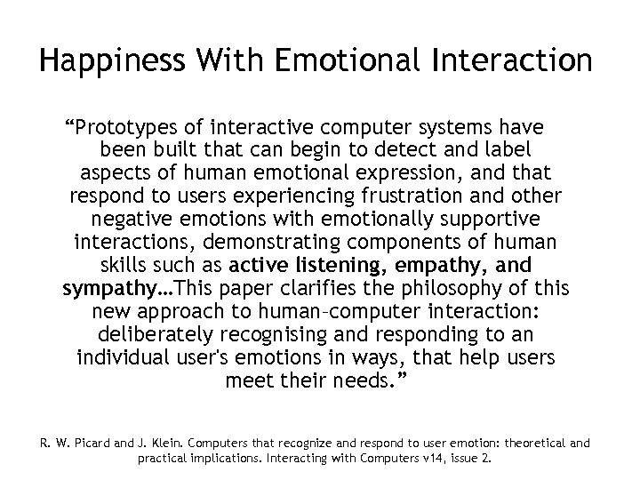 Happiness With Emotional Interaction “Prototypes of interactive computer systems have been built that can