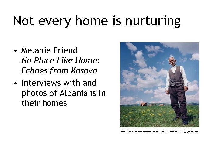 Not every home is nurturing • Melanie Friend No Place Like Home: Echoes from