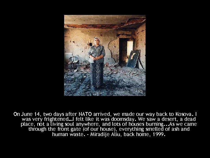 On June 14, two days after NATO arrived, we made our way back to