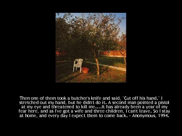 Then one of them took a butcher's knife and said, 