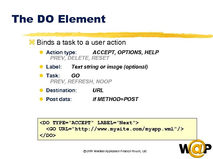 The DO Element z Binds a task to a user action l Action type: