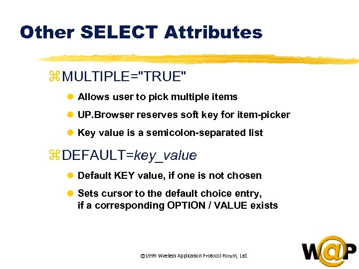 Other SELECT Attributes z MULTIPLE=