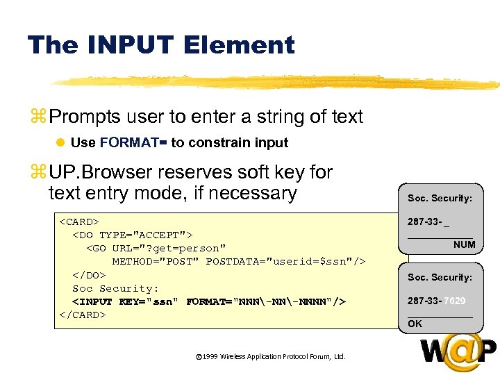The INPUT Element z Prompts user to enter a string of text l Use