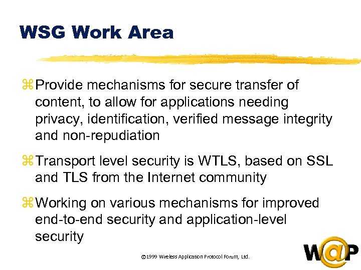 WSG Work Area z Provide mechanisms for secure transfer of content, to allow for