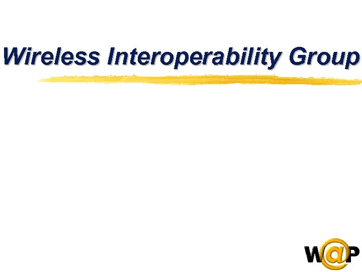 Wireless Interoperability Group 