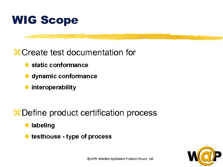 WIG Scope z Create test documentation for l static conformance l dynamic conformance l
