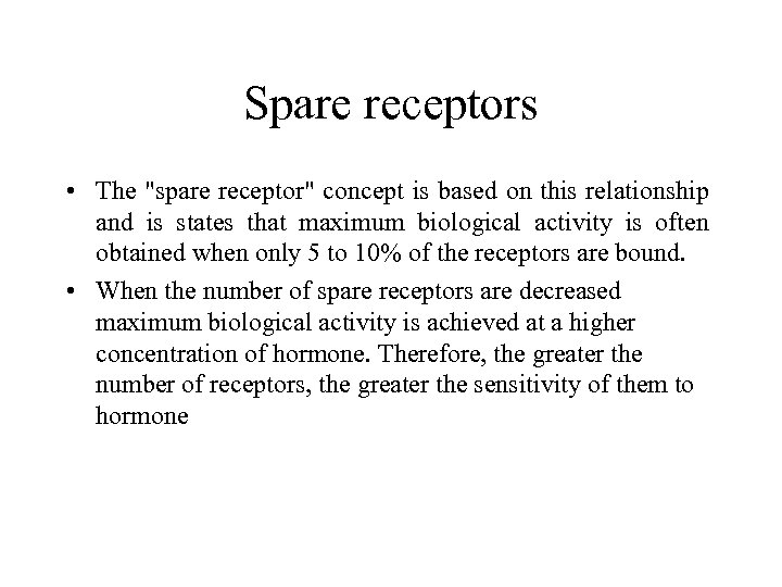 Spare receptors • The "spare receptor" concept is based on this relationship and is