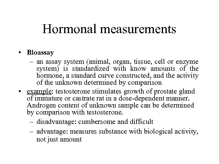 Hormonal measurements • Bioassay – an assay system (animal, organ, tissue, cell or enzyme