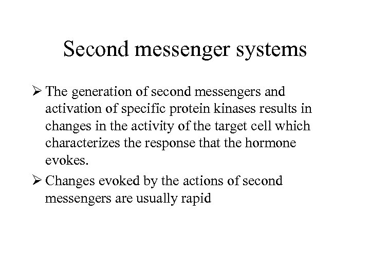 Second messenger systems Ø The generation of second messengers and activation of specific protein