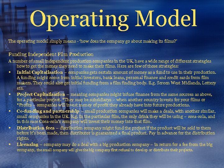 Operating Model The operating model simply means - ‘how does the company go about