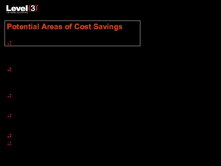 Potential Areas of Cost Savings Network Scale Combining utilization increases buying power and drives