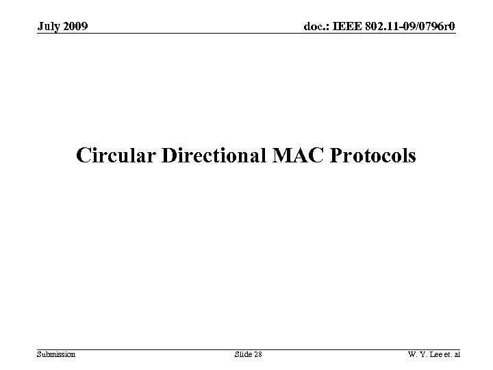 doc. : IEEE 802. 11 -09/0796 r 0 July 2009 Circular Directional MAC Protocols