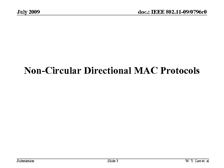 doc. : IEEE 802. 11 -09/0796 r 0 July 2009 Non-Circular Directional MAC Protocols