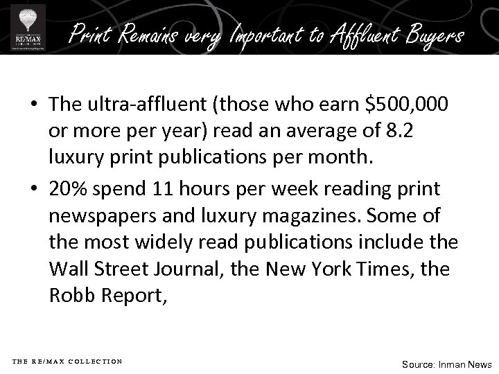 Print Remains very Important to Affluent Buyers • The ultra-affluent (those who earn $500,